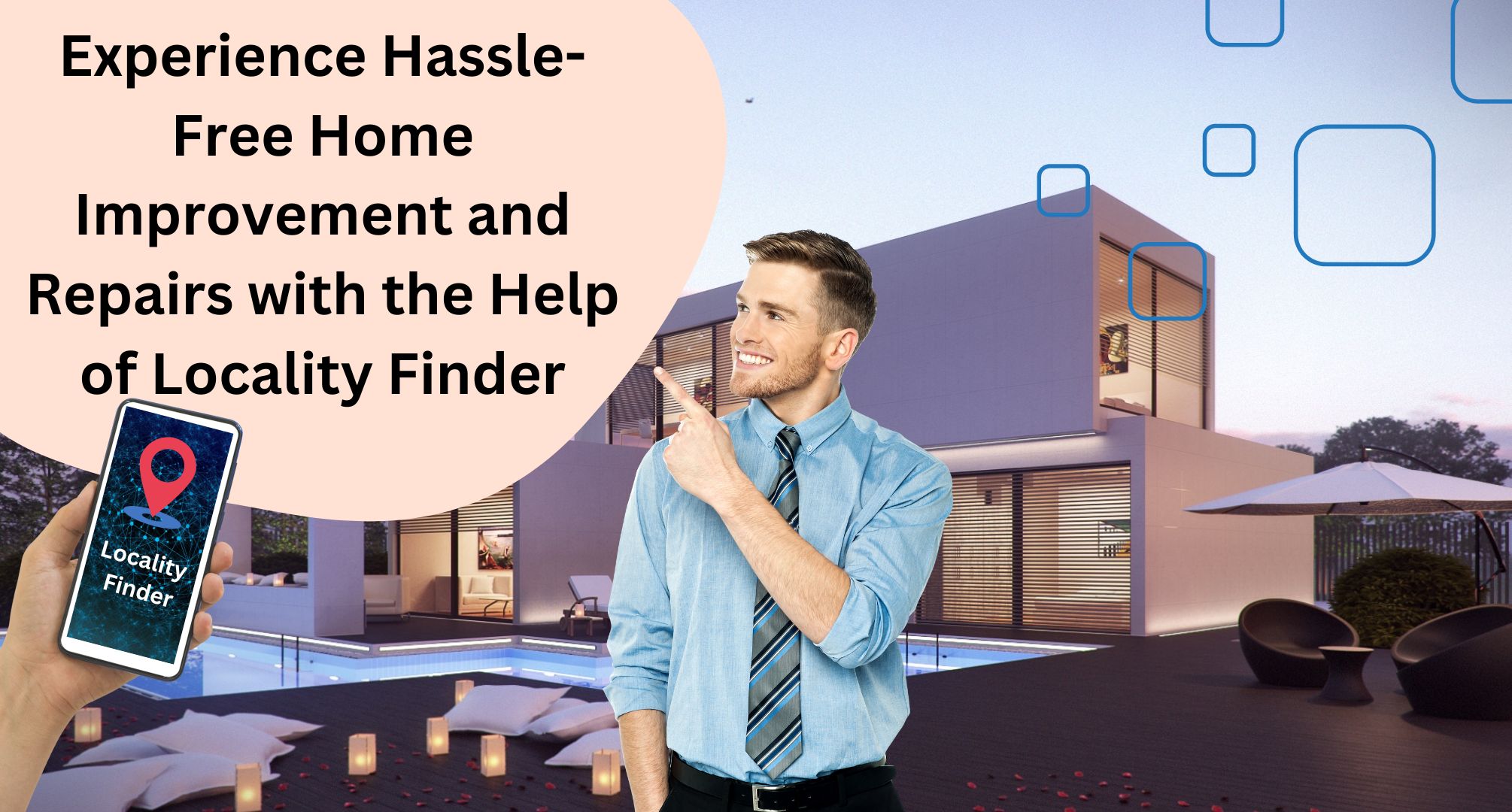 Experience Hassle-Free Home Improvement and Repairs with the Help of Locality Finder
